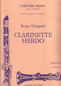 DANGAIN, GUY.- Clarinette Hebdo Vol.1 Principiante 1 trimestre